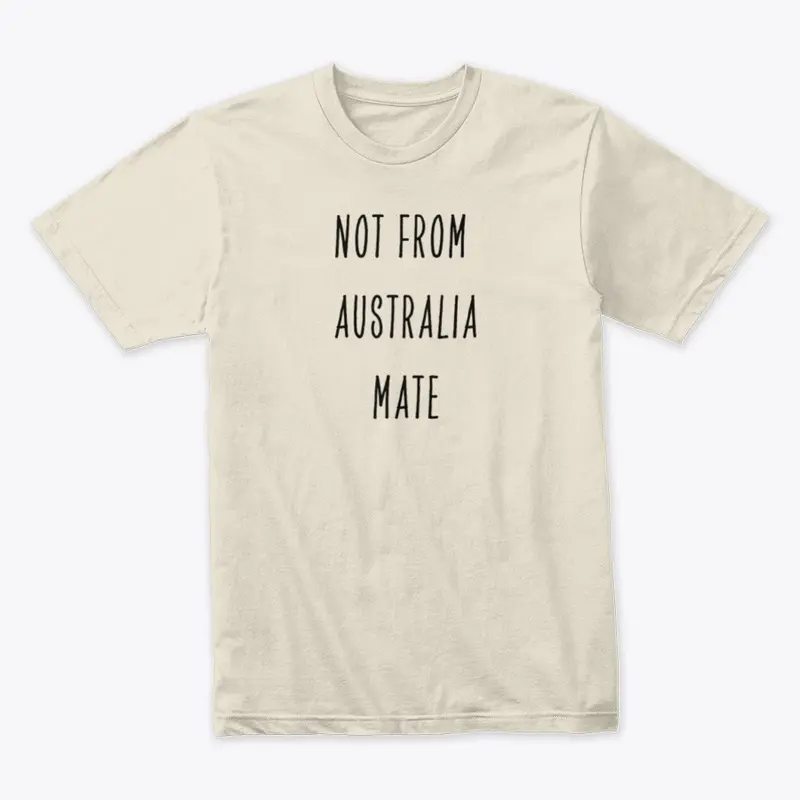 Australian mate tshirt